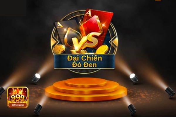 Đại chiến Đỏ Đen 999bet